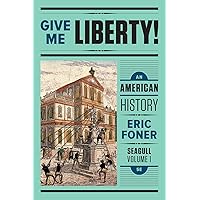 Give Me Liberty!: An American History (Seagull Fifth Edition)  (Vol. 1)