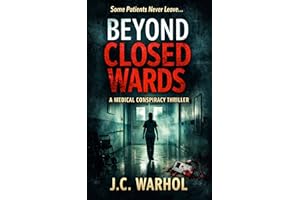 Beyond Closed Wards: A Medical Conspiracy Thriller