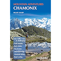 Chamonix Mountain Adventures: Summer routes for a multi-activity holiday in the shadow of Mont Blanc (Cicerone Mountain… book cover
