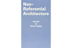 Non-Referential Architecture: Ideated by Valerio Olgiati and Written by Markus Breitschmid