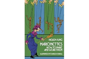 Marionettes: How to Make and Work Them