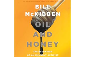 Oil and Honey: The Education of an Unlikely Activist