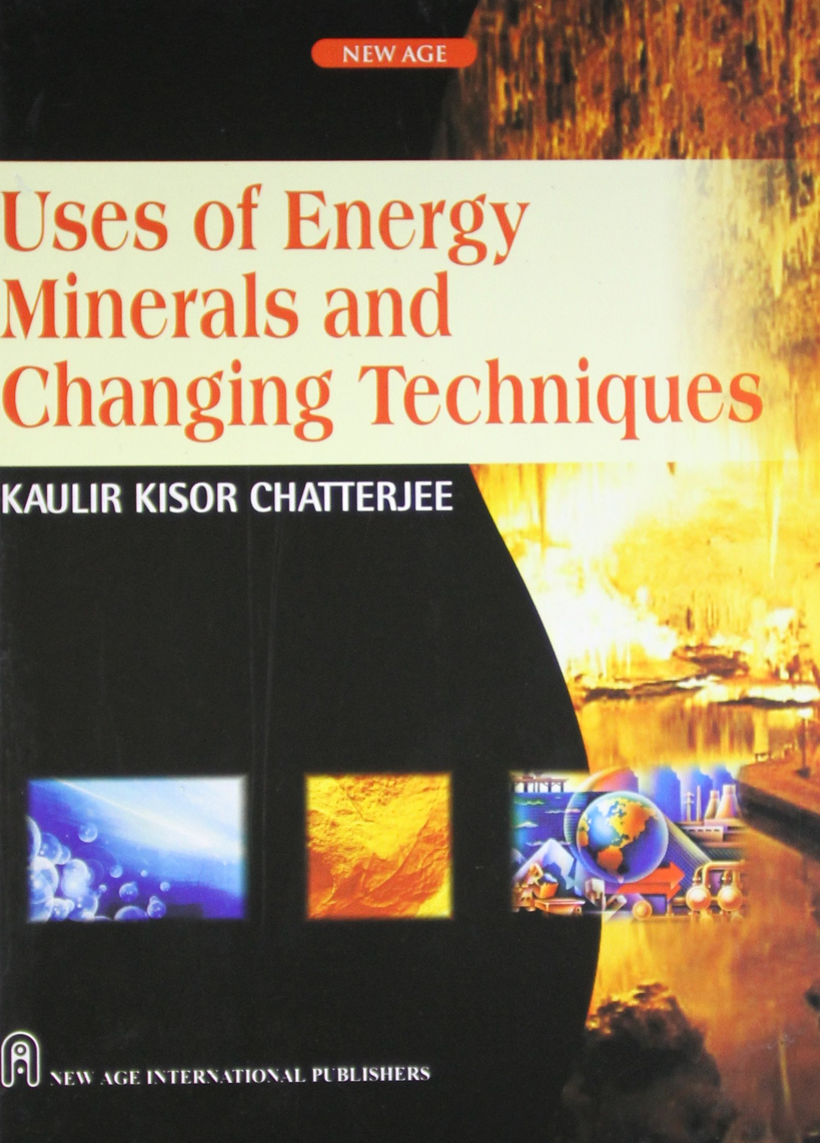 Uses Of Energy Minerals And Changing Techniques Kk -