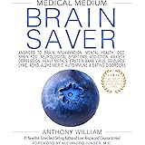 Medical Medium Brain Saver: Answers to Brain Inflammation, Mental Health, OCD, Brain Fog, Neurological Symptoms, Addiction, A