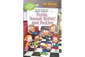 My Weird School Fast Facts: Pizza, Peanut Butter, and Pickles (My Weird School Fast Facts, 8)