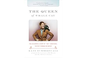 The Queen of Whale Cay: The Adventures of the Fastest Woman on Water