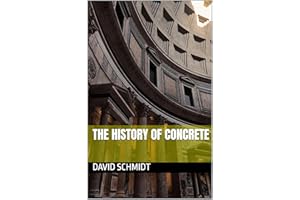 The History of Concrete (The History of Materials Book 4)