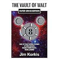 The Vault of Walt Volume 8: Outer Space Edition: Out-of-This-World Stories of Walt Disney, Disney Theme Parks, Films… book cover