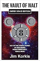 The Vault of Walt Volume 8: Outer Space Edition: Out-of-This-World Stories of Walt Disney, Disney Theme Parks, Films & More Kindle Edition