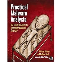 Practical Malware Analysis: The Hands-On Guide to Dissecting Malicious Software
