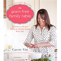 The Grain-Free Family Table: 125 Delicious Recipes for Fresh, Healthy Eating Every Day book cover The Grain-Free Family Table: 125 Delicious Recipes for Fresh, Healthy Eating Every Day book cover
