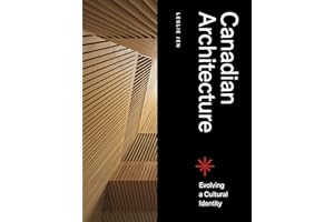 Canadian Architecture: Evolving a Cultural Identity
