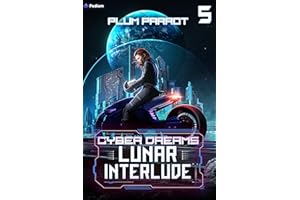 Lunar Interlude: A Dystopian Sci-Fi Adventure (Cyber Dreams Book 5)