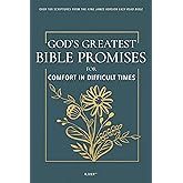 God’s Greatest Bible Promises for Comfort in Difficult Times: Over 100 Scriptures from the King James Version Easy Read Bible (KJVER)