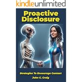 Proactive Disclosure: Strategies To Encourage Contact (UFO Disclosure through Scientific Investigation Book 1)