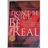 Don't Be Nice, Be Real: Balancing Passion for Self with Compassion for Others