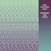 Dave Matthews Band - Remember Two Things