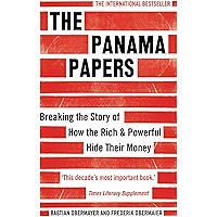 The Panama Papers: Breaking the Story of How the Rich and Powerful Hide Their Money book cover