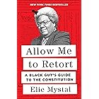 Allow Me to Retort: A Black Guy's Guide to the Constitution