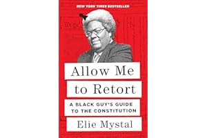 Allow Me to Retort: A Black Guy's Guide to the Constitution