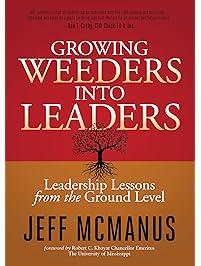 Growing Weeders Into Leaders: Leadership Lessons from the Ground Up