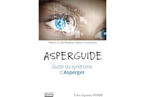 Asperguide: Guide du syndrome d'Asperger (NON CLASSE) (French Edition)