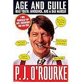 Age and Guile Beat Youth, Innocence, and a Bad Haircut (O'Rourke, P. J.)