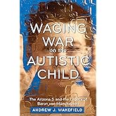 Waging War on the Autistic Child: The Arizona 5 and the Legacy of Baron von Munchausen