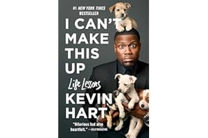 I Can't Make This Up: Life Lessons