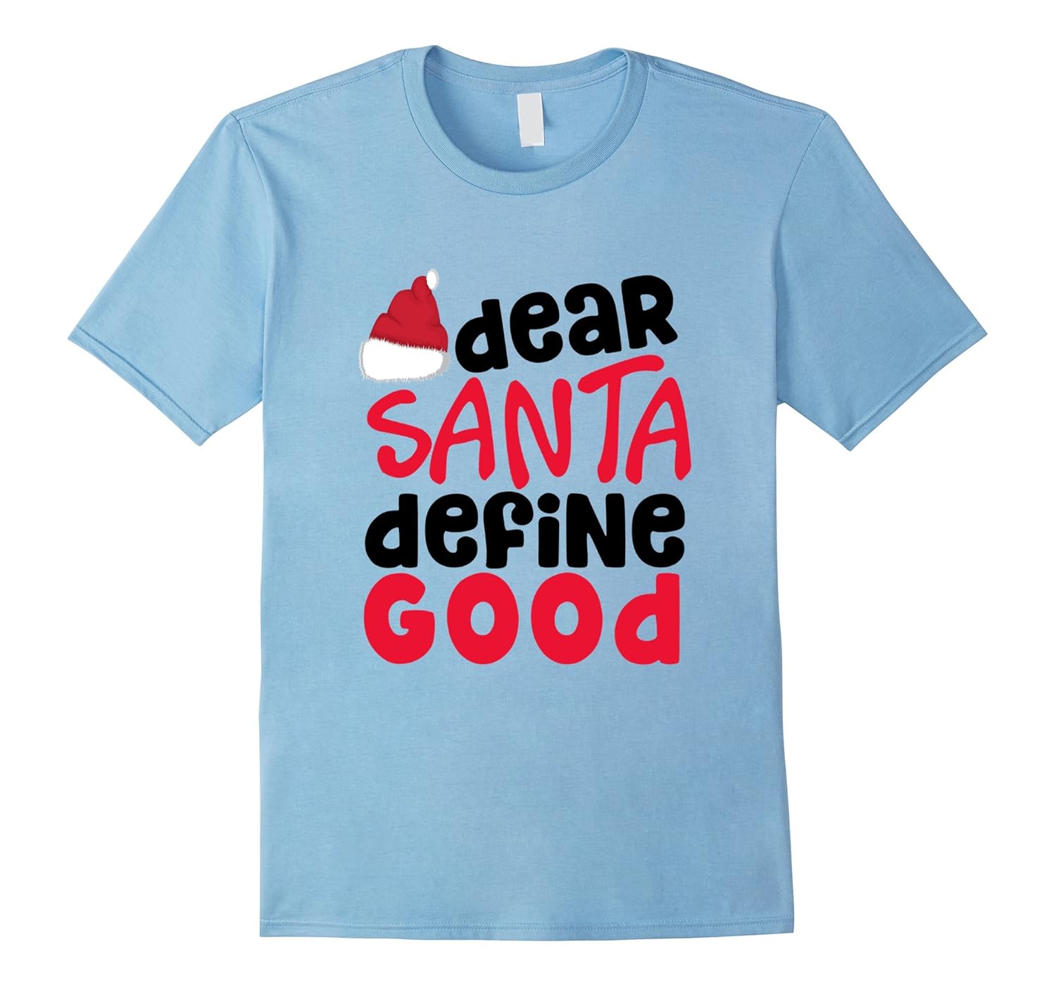 Define Good Cute Santa T-Shirt - Cute Naughty List Xmas Tee-FL