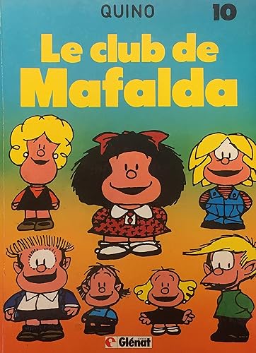 Download MAFALDA TOME 10 : LE CLUB DE MAFALDA PDF