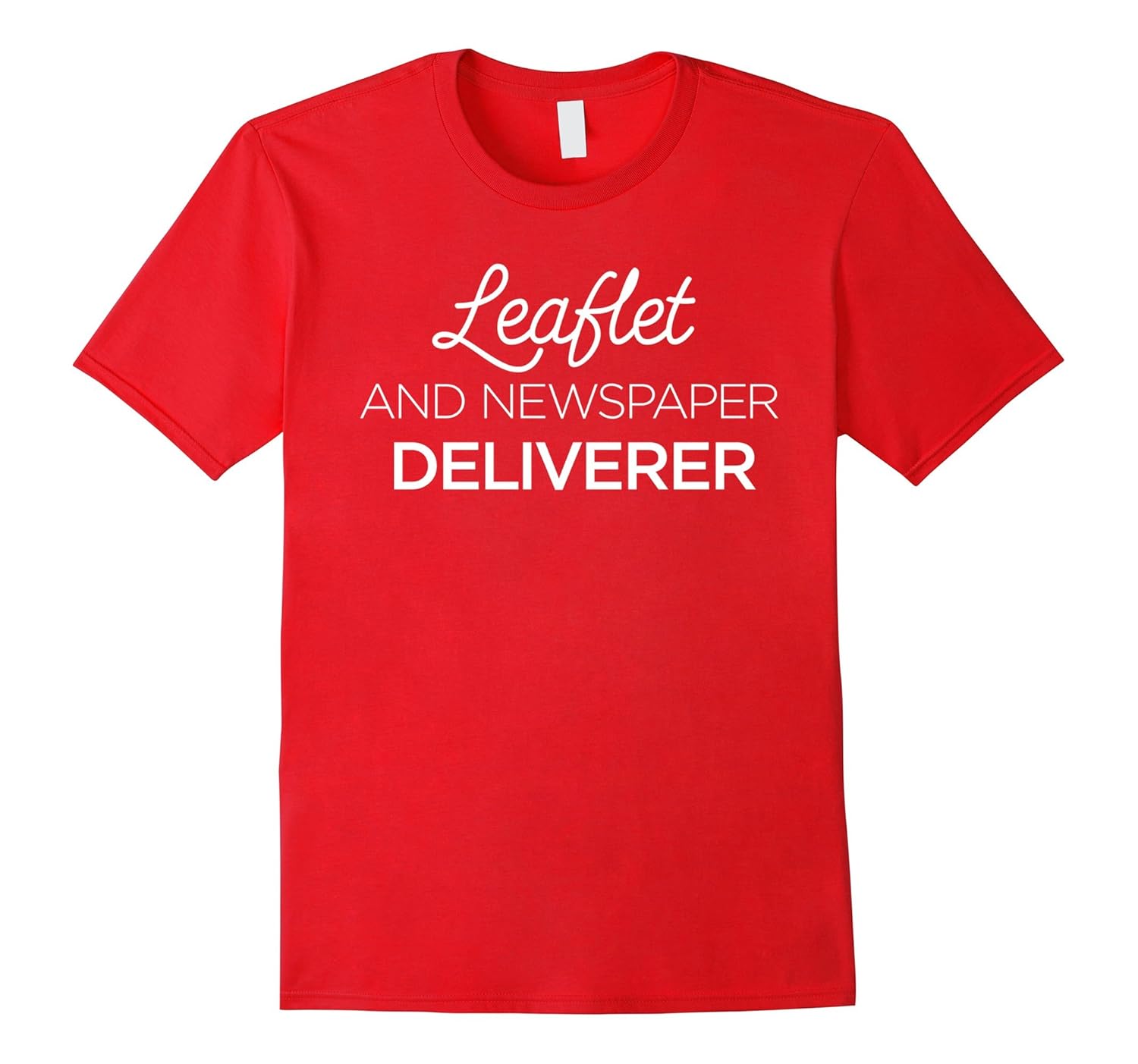 Leaflet And Newspaper Deliverer T-shirt - Leaflet And-ANZ