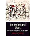 Dispossessed Lives: Enslaved Women, Violence, and the Archive (Early American Studies)