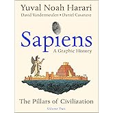 Sapiens: A Graphic History, Volume 2: The Pillars of Civilization (Sapiens: A Graphic History, 2)