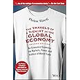 The Travels of a T-Shirt in the Global Economy: An Economist Examines the Markets, Power, and Politics of World Trade. New Preface and Epilogue with Updates on Economic Issues and Main Characters