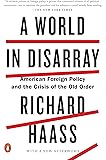 A World in Disarray: American Foreign Policy and the Crisis of the Old Order