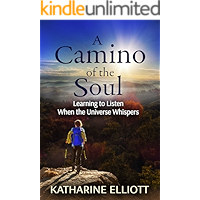 A Camino of the Soul: Learning to Listen When the Universe Whispers book cover A Camino of the Soul: Learning to Listen When the Universe Whispers book cover
