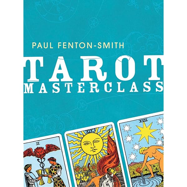 Advanced Tarot: An in-Depth Guide to Practical & Intuitive Tarot Reading - Paul Fenton-Smith: 9780648746829