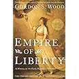 Empire of Liberty: A History of the Early Republic, 1789-1815 (Oxford History of the United States)