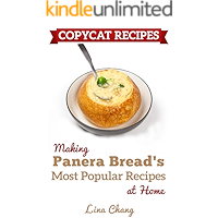 Copycat Recipes: Making Panera’s Bread Most Popular Recipes at Home (Famous Restaurant Copycat Cookbooks Book 11) book cover