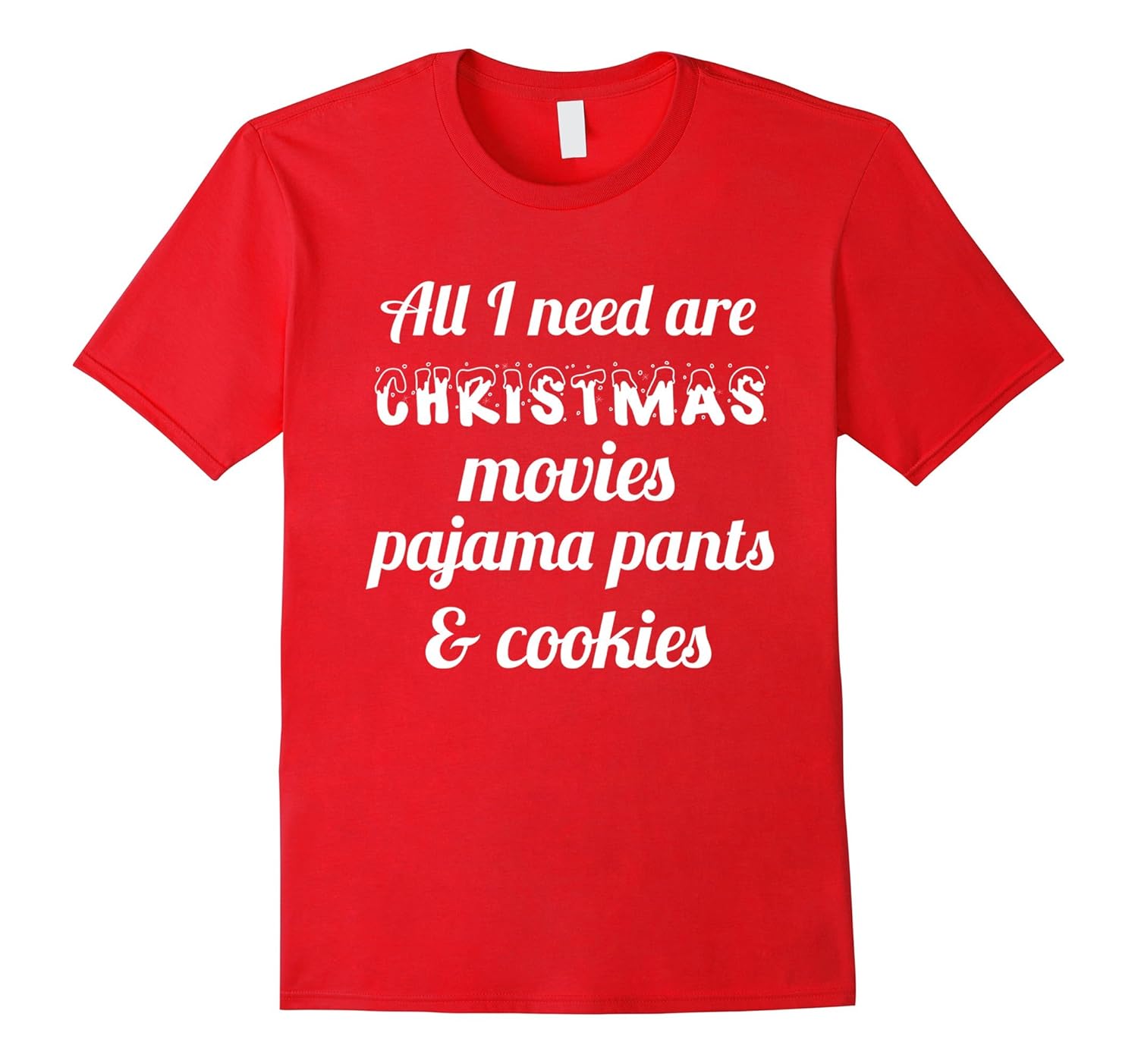 All I Need Are Christmas Movies Pajama Pants Cookies Family-Rose