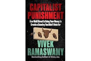 Capitalist Punishment: How Wall Street Is Using Your Money to Create a Country You Didn't Vote For
