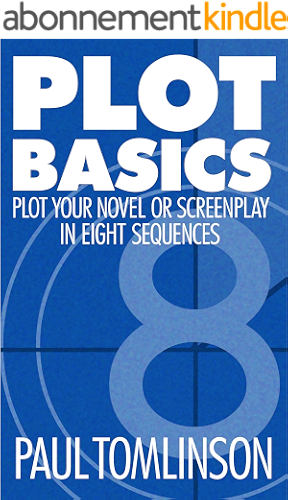 Download Plot Basics: Plot Your Novel or Screenplay in Eight Sequences (English Edition) PDF