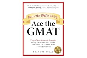 Ace the GMAT: Master the GMAT in 40 Days