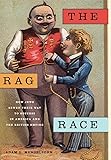 The Rag Race: How Jews Sewed Their Way to Success in America and the British Empire (Goldstein-Goren Series in American Jewish History)