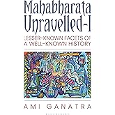 Bloomsbury India Mahabharata Unravelled: Lesser-Known Facets Of A Well-Known History