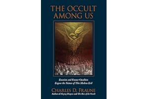 The Occult Among Us: Exorcists and Former Occultists Expose the Nature of This Modern Evil (Slaying Dragons Series Book 3)