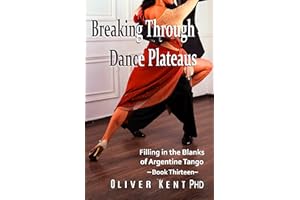 Breaking Through Dance Plateaus: Filling in the Blanks of Argentine Tango
