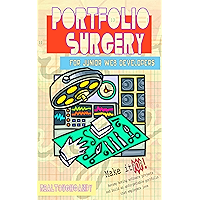 Portfolio Surgery for Junior Web Developers: Make it POP! Revamp boring software projects and build an unforgettable… book cover