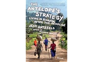 The Antelope's Strategy: Living in Rwanda After the Genocide